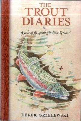 Trout Diaries - DEREK GRZELEWWSKI