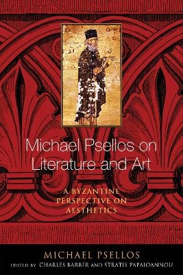 Michael Psellos on Literature and Art - Michael Psellos