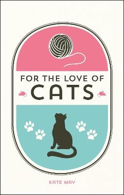 For the Love of Cats - Kate May