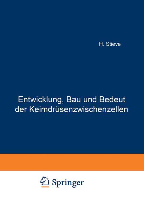 Entwicklung, Bau und Bedeutung der Keimdrüsenzwischenzellen - H. Stieve