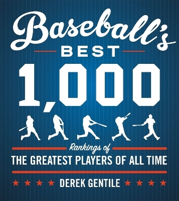 Baseball's Best 1000 (Fourth Revised Edition) - Derek Gentile, Timothy Cebula, Jack Passetto, Brian Sullivan