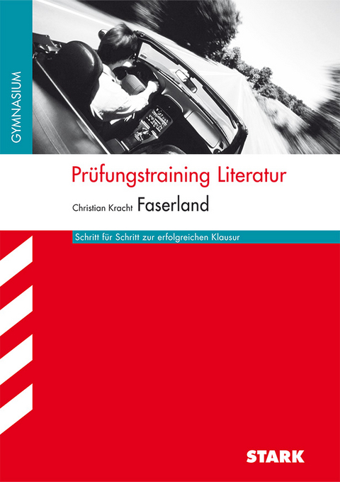 Prüfungstraining Literatur - Kracht: Faserland (Niedersachsen)