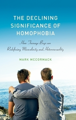 The Declining Significance of Homophobia - Mark McCormack