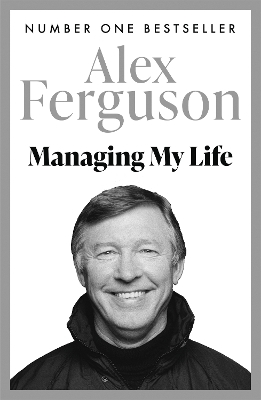 Managing My Life: My  Autobiography - Alex Ferguson