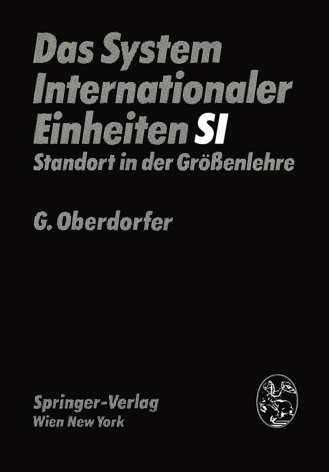 Das System Internationaler Einheiten (SI) - G. Oberdorfer