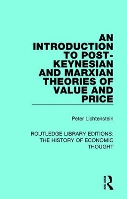 An Introduction to Post-Keynesian and Marxian Theories of Value and Price - Peter Lichtenstein