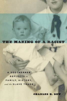 The Making of a Racist - Charles B. Dew