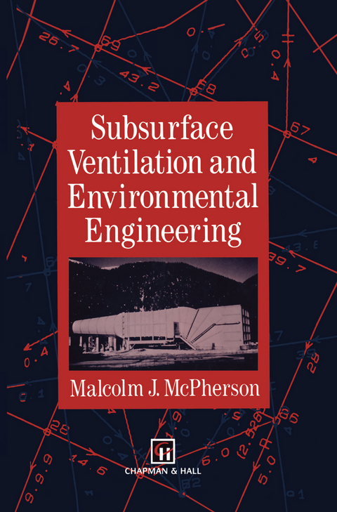 Subsurface Ventilation and Environmental Engineering - M.J. McPherson