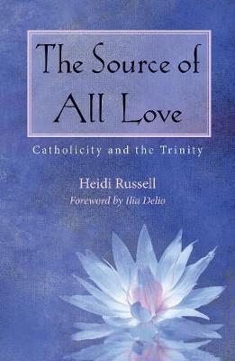 The Source of All Love - Heidi Russell