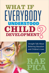 What If Everybody Understood Child Development? - Rae Pica