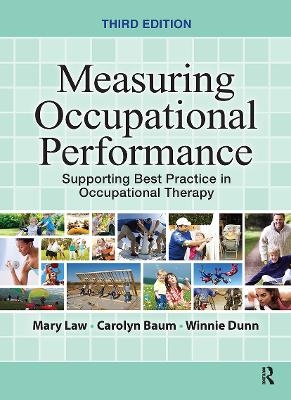 Measuring Occupational Performance - Mary Law, Carolyn M. Baum, Winnie Dunn