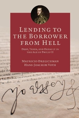 Lending to the Borrower from Hell - Mauricio Drelichman, Hans-Joachim Voth