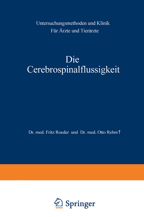 Die Cerebrospinalflüssigkeit - Fritz Roeder, Otto Rehm