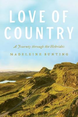 Love of Country - Madeleine Bunting