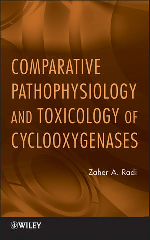 Comparative Pathophysiology and Toxicology of Cyclooxygenases - Zaher A. Radi