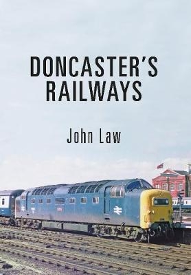 Doncaster's Railways - John Law