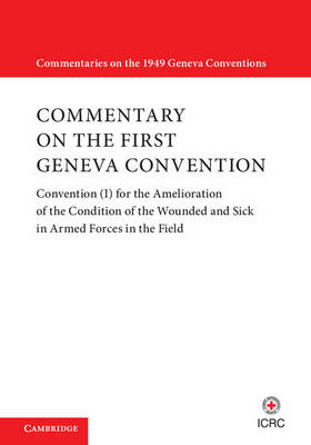 Commentary on the First Geneva Convention -  International Committee of the Red Cross