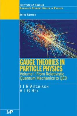 Gauge Theories in Particle Physics, Third Edition - 2 volume set - Ian J.R. Aitchison, I.J.R. Aitchison, A.J.G. Hey, Anthony J.G. Hey