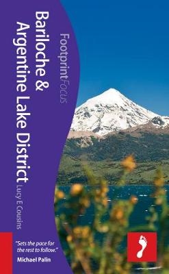 Bariloche & Argentine Lake District Footprint Focus Guide - Lucy E Cousins