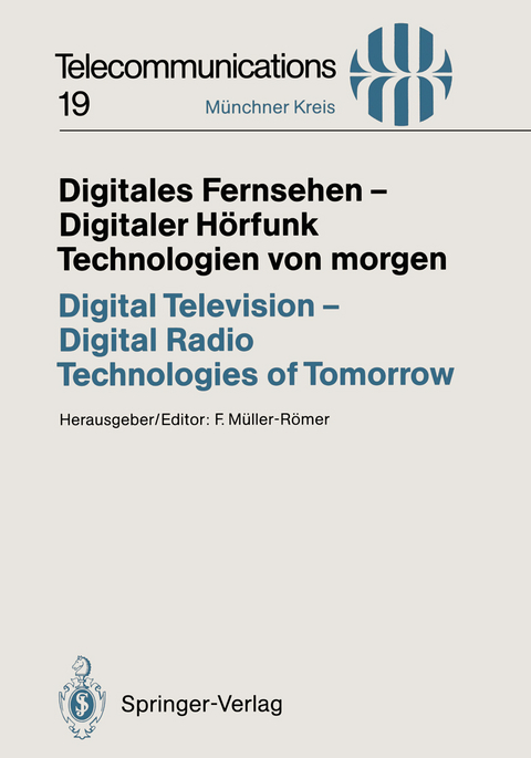 Digitales Fernsehen — Digitaler Hörfunk Technologien von morgen / Digital Television — Digital Radio Technologies of Tomorrow - 