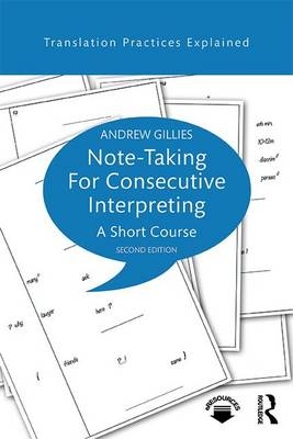 Note-taking for Consecutive Interpreting - Andrew Gillies