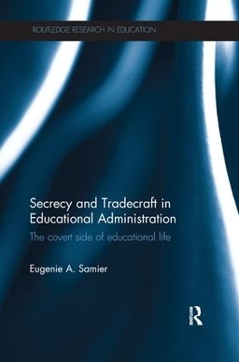 Secrecy and Tradecraft in Educational Administration - Eugenie A. Samier