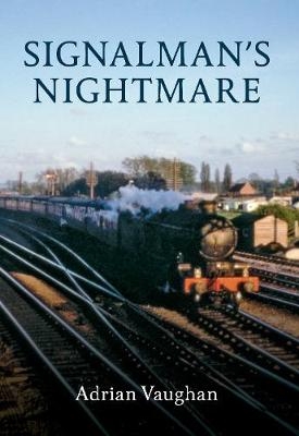 Signalman's Nightmare - Adrian Vaughan