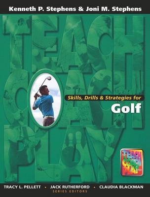 Skills, Drills & Strategies for Golf - KENNETH STEPHENS