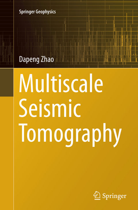 Multiscale Seismic Tomography - Dapeng Zhao