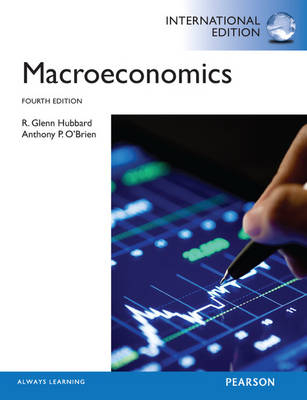 Macroeconomics: International Edition - R. Glenn Hubbard, Anthony P O'Brien