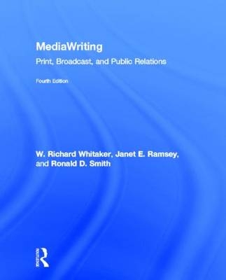 MediaWriting - W. Richard Whitaker, Ronald D. Smith, Janet E. Ramsey