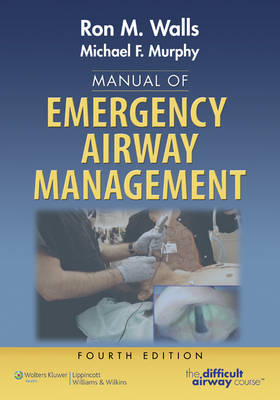 Manual of Emergency Airway Management - Ron Walls, Michael Murphy