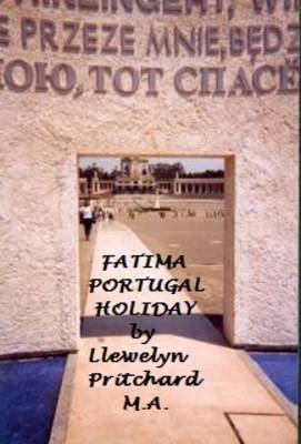 Fatima Portugal Holiday - Llewelyn Pritchard M.A.