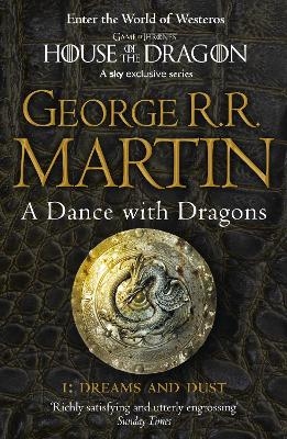 A Dance With Dragons: Part 1 Dreams and Dust - George R.R. Martin