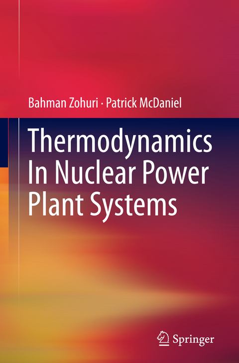 Thermodynamics In Nuclear Power Plant Systems - Bahman Zohuri, Patrick McDaniel