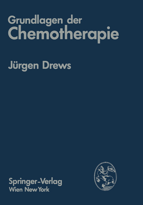 Grundlagen der Chemotherapie - Jürgen Drews