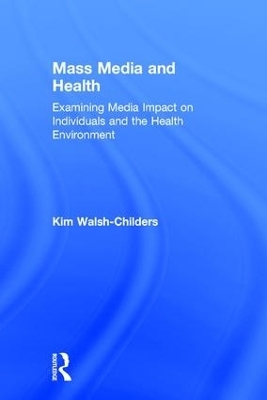 Mass Media and Health - Kim Walsh-Childers