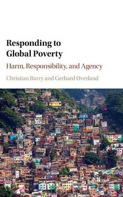 Responding to Global Poverty - Christian Barry, Gerhard Øverland