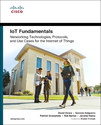 IoT Fundamentals - David Hanes, Gonzalo Salgueiro, Patrick Grossetete, Robert Barton, Jerome Henry