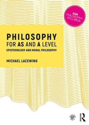 Philosophy for AS and A Level - Michael Lacewing