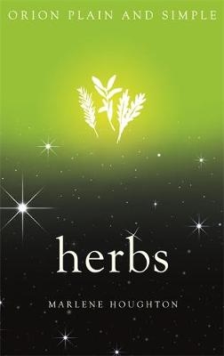 Herbs, Orion Plain and Simple - Marlene Houghton