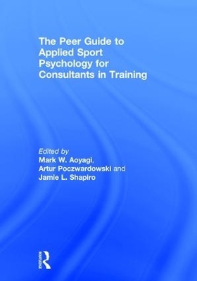 The Peer Guide to Applied Sport Psychology for Consultants in Training - 