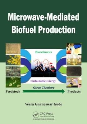 Microwave-Mediated Biofuel Production - Veera G. Gude