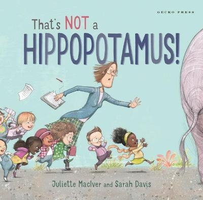 That's Not a Hippopotamus! - Juliette MacIver