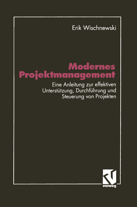 Modernes Projektmanagement - Erik Wischnewski