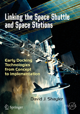 Linking the Space Shuttle and Space Stations - David J. Shayler