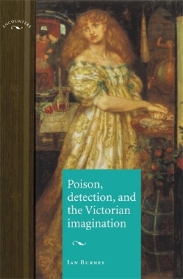 Poison, Detection and the Victorian Imagination - Ian Burney