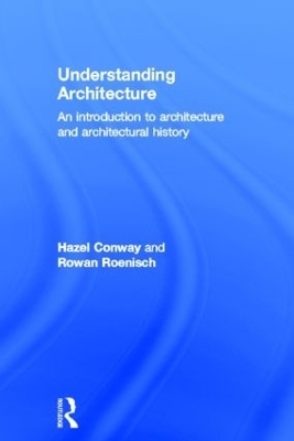 Understanding Architecture - Hazel Conway, Rowan Roenisch