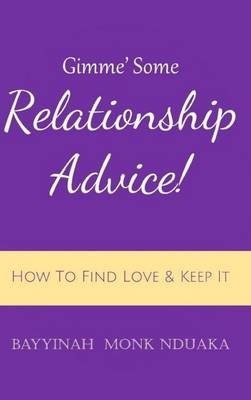 Gimme Some Relationship Advice! - Bayyinah Monk-Nduaka