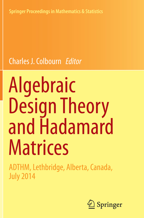 Algebraic Design Theory and Hadamard Matrices - 